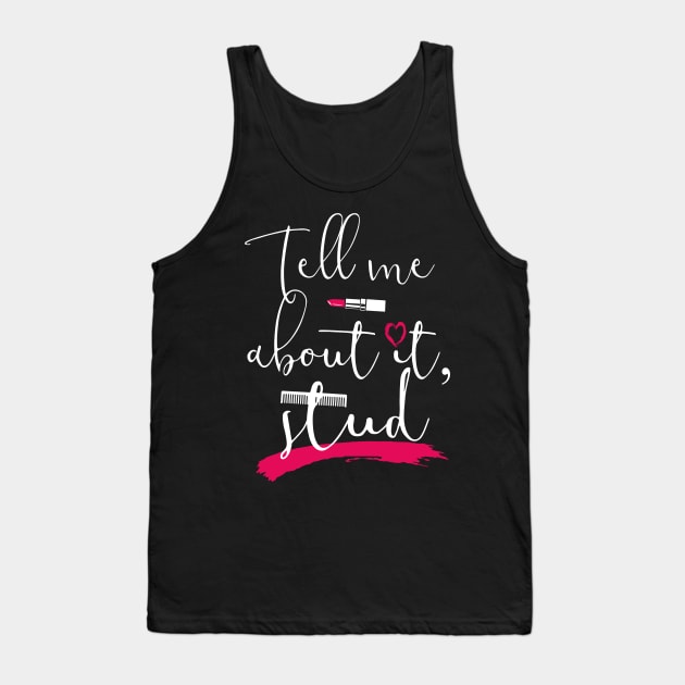 Grease. Tell me about it, stud. Tank Top by KsuAnn